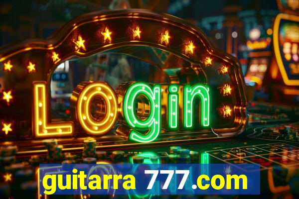 guitarra 777.com